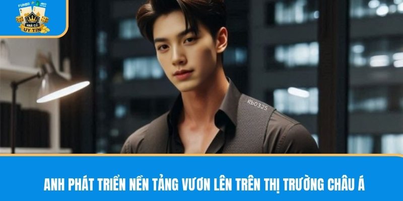 Anh phát triển nền tảng vươn lên trên thị trường châu Á