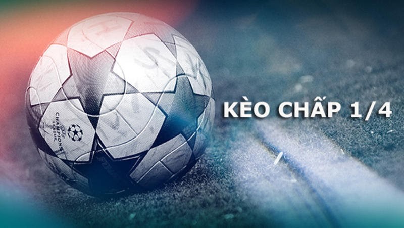 k&egrave;o chấp 0.25